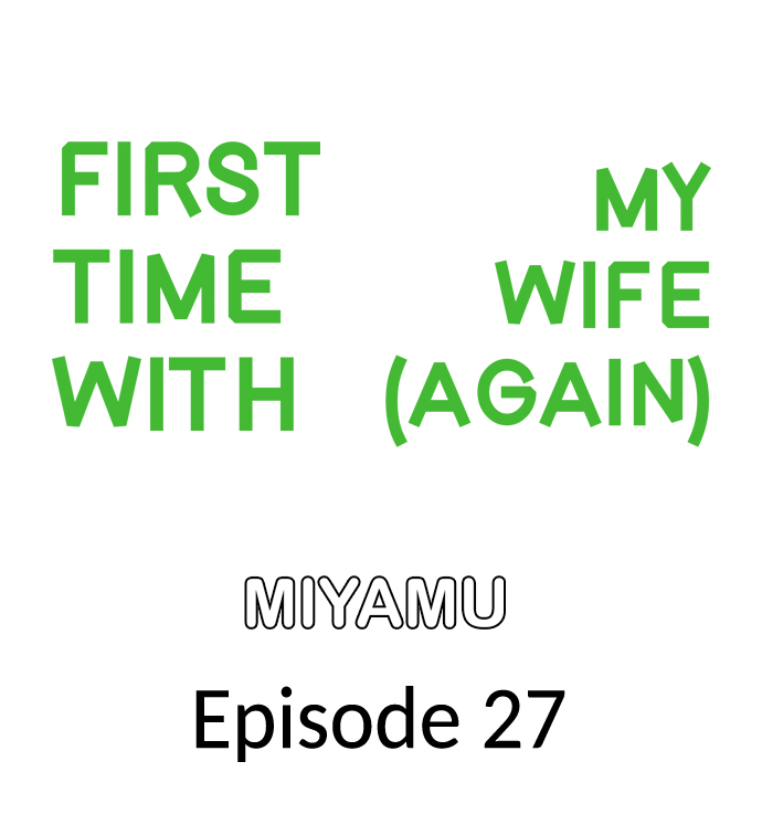 First Time With My Wife (Again) - Chapter 27 Page 1