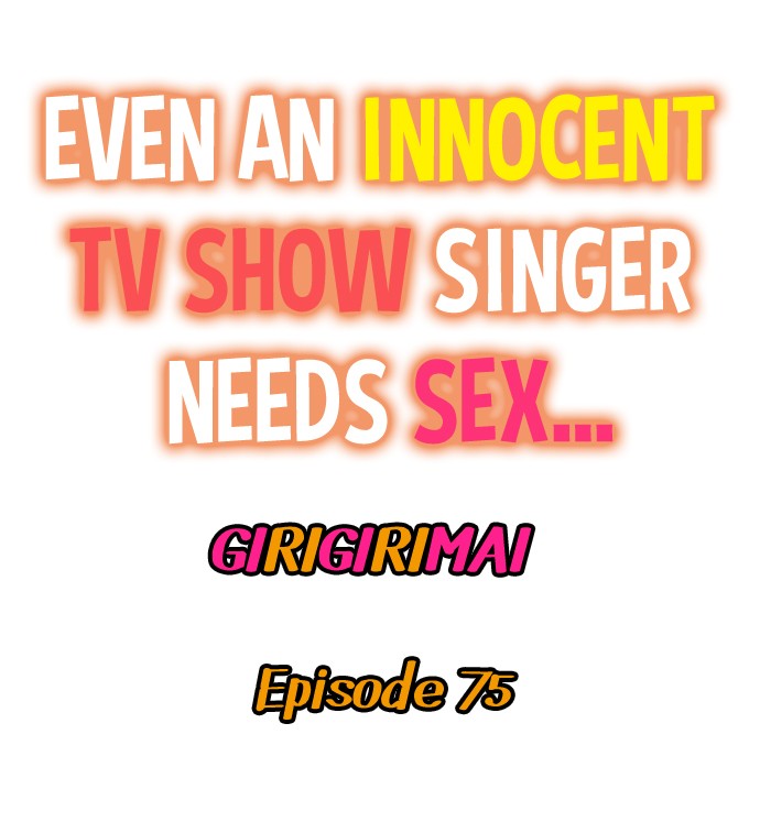 Even an Innocent TV Show Singer Needs Sex… - Chapter 75 Page 1